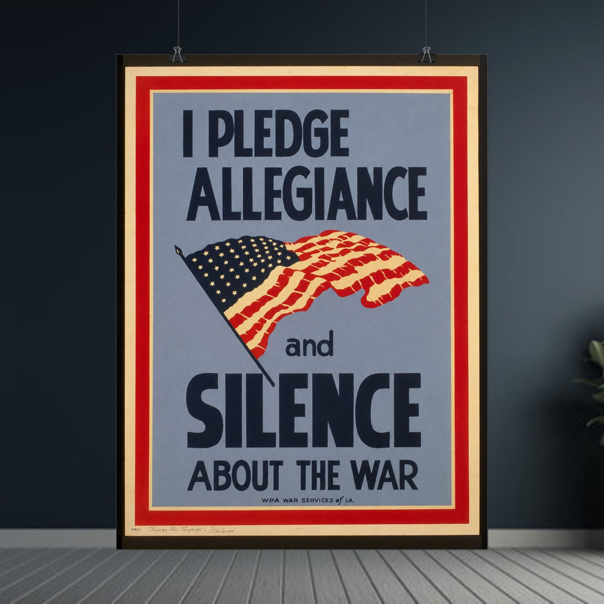 "I Pledge Allegiance and Silence About the War" - Vintage WWII Poster